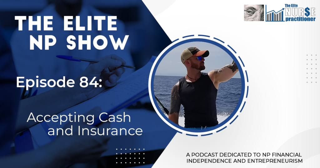 The Elite NP Podcast Episode 84: Accepting Cash and Insurance - The ...