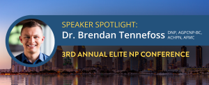 Transform Your Practice with Dr. Brendan Tennefoss at the Elite NP 3rd Annual Conference